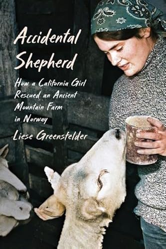 Accidental Shepherd: How a California Girl Rescued an Ancient Mountain Farm in Norway - Hardcover