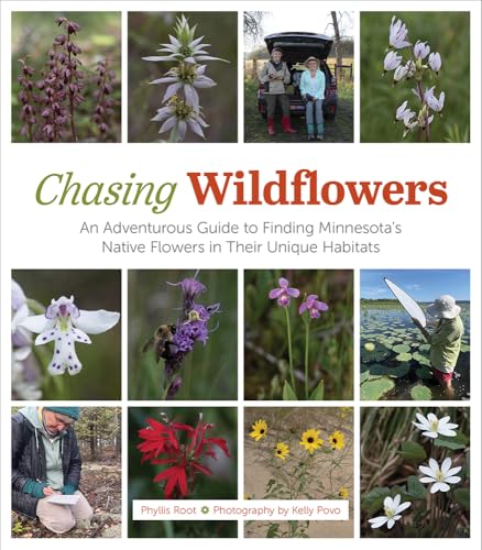 Chasing Wildflowers: An Adventurous Guide to Finding Minnesota's Native Flowers in Their Unique Habitats - Hardcover