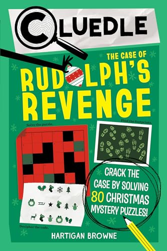 Cluedle: The Case of Rudolph's Revenge (Book 4): Crack the Case by Solving 80 Christmas Mystery Puzzles - Paperback