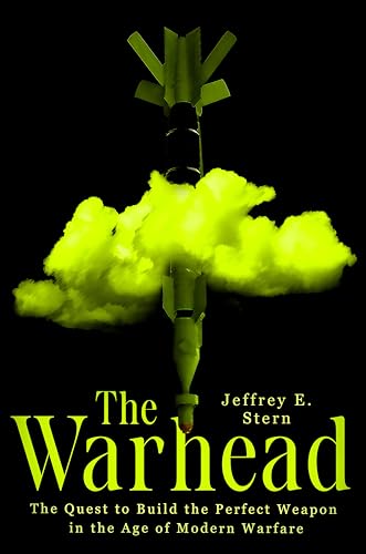The Warhead: The Quest to Build the Perfect Weapon in the Age of Modern Warfare - Hardcover