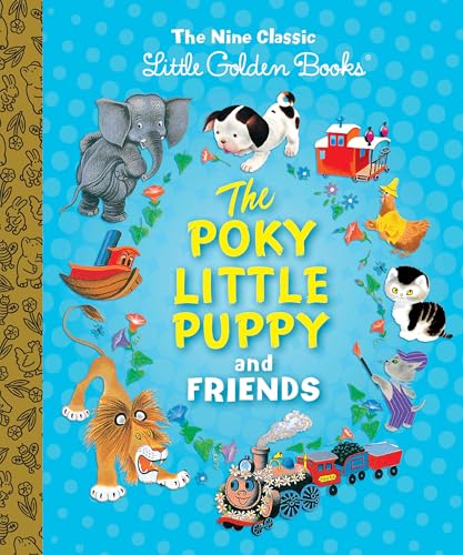 The Poky Little Puppy and Friends: The Nine Classic Little Golden Books - Hardcover