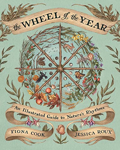 The Wheel of the Year: An Illustrated Guide to Nature's Rhythms - Hardcover