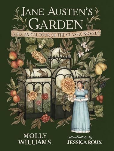 Jane Austen's Garden: A Botanical Tour of the Classic Novels - Hardcover