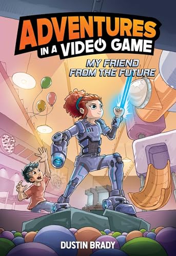 Adventures in a Video Game: My Friend from the Future Volume 1 - Hardcover