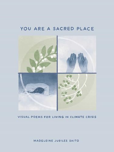 You Are a Sacred Place: Visual Poems for Living in Climate Crisis - Hardcover