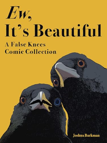 Ew, It's Beautiful: A False Knees Comic Collection - Paperback