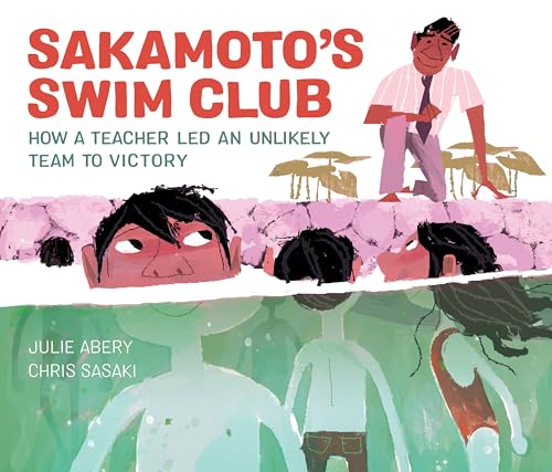 Sakamoto's Swim Club: How a Teacher Led an Unlikely Team to Victory - Hardcover