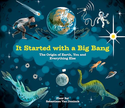 It Started with a Big Bang: The Origin of Earth, You and Everything Else - Hardcover