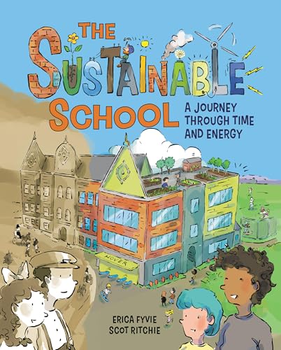 The Sustainable School: A Journey Through Time and Energy - Hardcover