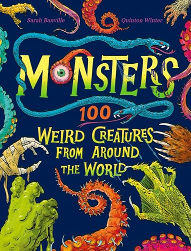 Monsters: 100 Weird Creatures from Around the World - Hardcover