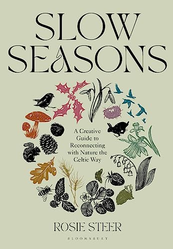 Slow Seasons: A Creative Guide to Reconnecting with Nature the Celtic Way - Hardcover