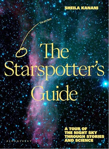 The Starspotter's Guide: Stories, Science and Secrets of Our Night Sky - Hardcover