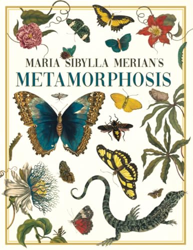 Maria Sibylla Merian's Metamorphosis: One Woman's Discovery of the Transformation of Butterflies and Insects - Paperback