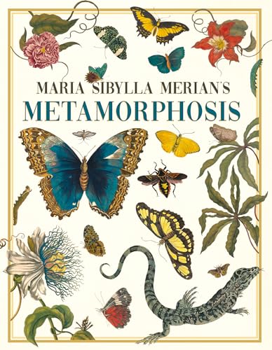 Maria Sibylla Merian's Metamorphosis: One Woman's Discovery of the Transformation of Butterflies and Insects - Hardcover