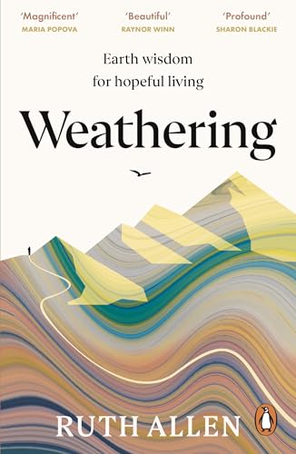 Weathering: How the Earth's Deep Wisdom Can Help Us Endure Life's Storms - Paperback