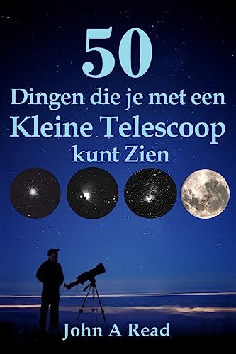 50 Dingen die je met een Kleine Telescoop kunt Zien - Paperback