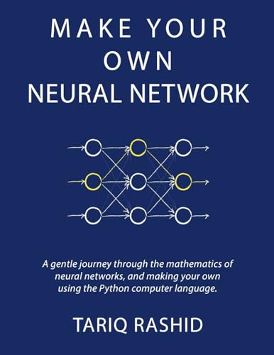Make Your Own Neural Network - Paperback