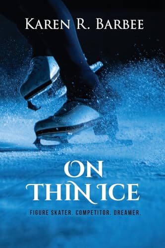 On Thin Ice: Figure Skater. Competitor. Dreamer. - Paperback