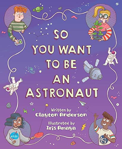 So You Want to Be an Astronaut - Hardcover