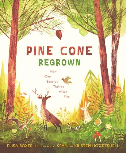 Pine Cone Regrown: How One Species Thrives After Fire - Hardcover