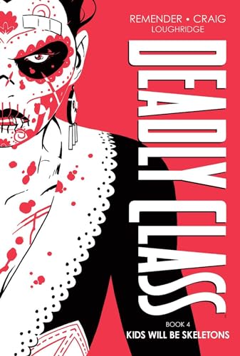 Deadly Class Deluxe Edition Book 4: Kids Will Be Skeletons - Hardcover