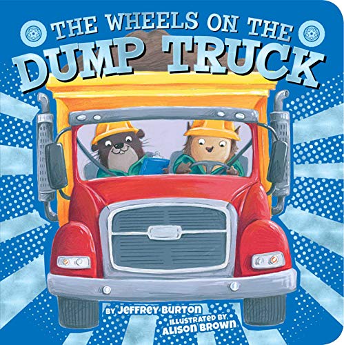 The Wheels on the Dump Truck - Board Books