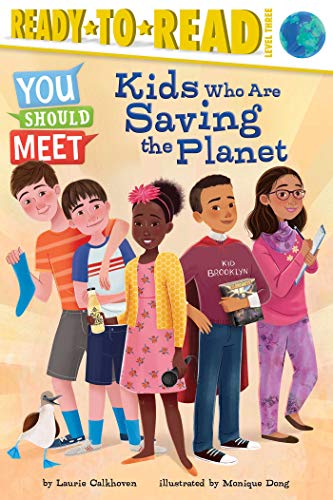 Kids Who Are Saving the Planet: Ready-To-Read Level 3 - Paperback