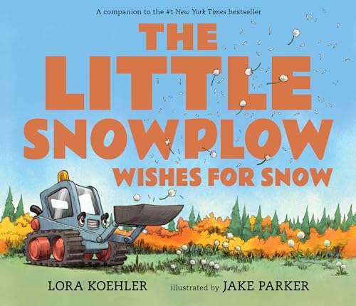 The Little Snowplow Wishes for Snow - Hardcover