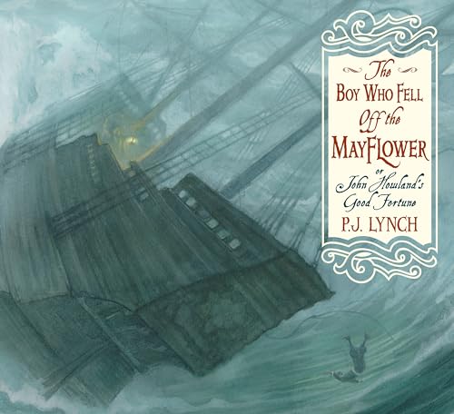The Boy Who Fell Off the Mayflower, or John Howland's Good Fortune: (An Inspiring Journey of Identity, Perseverance, and Community - Suited to Thanksg - Paperback