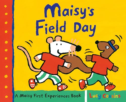 Maisy's Field Day: A Maisy First Experiences Book - Paperback