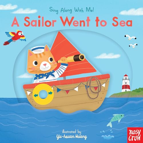 A Sailor Went to Sea: (A Classic Nursery Rhyme Board Book with Interactive Sliders and Qr Code for Instrumental and Vocal Versions - For Babies and To - Board Books