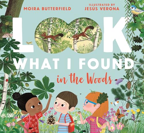 Look What I Found in the Woods - Hardcover