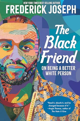 The Black Friend: On Being a Better White Person - Paperback