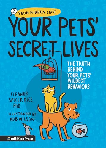 Your Pets' Secret Lives: The Truth Behind Your Pets' Wildest Behaviors - Hardcover