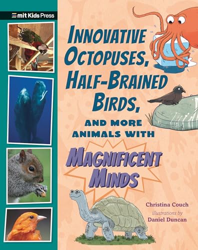 Innovative Octopuses, Half-Brained Birds, and More Animals with Magnificent Minds - Hardcover