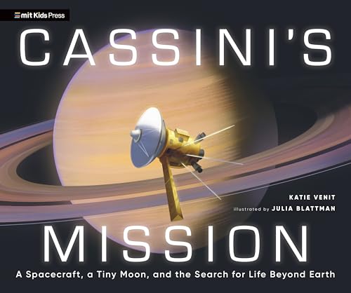 Cassini's Mission: A Spacecraft, a Tiny Moon, and the Search for Life Beyond Earth - Hardcover