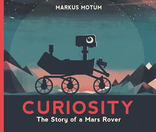 Curiosity: The Story of a Mars Rover - Paperback