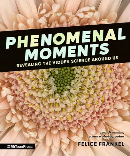 Phenomenal Moments: Revealing the Hidden Science Around Us - Hardcover