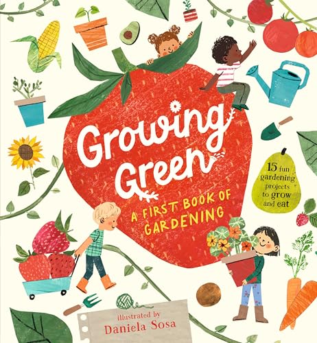 Growing Green: A First Book of Gardening - Hardcover