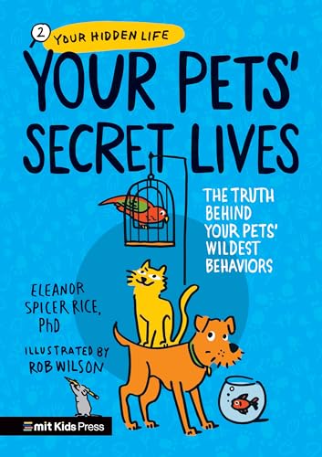 Your Pets Secret Lives: The Truth Behind Your Pets' Wildest Behaviors - Paperback