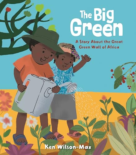The Big Green: A Story about the Great Green Wall of Africa - Hardcover