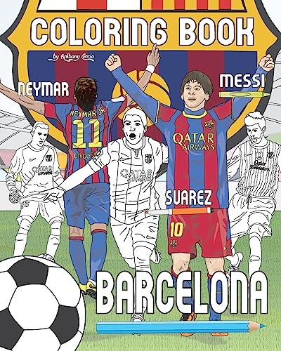 Messi, Neymar, Suarez and F.C. Barcelona: Soccer (Futbol) Coloring Book for Adults and Kids - Paperback