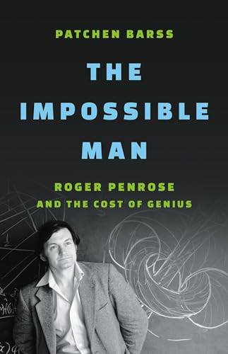 The Impossible Man: Roger Penrose and the Cost of Genius - Hardcover