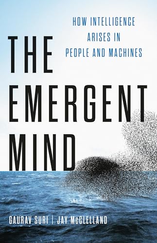 The Emergent Mind: How Intelligence Arises in People and Machines - Hardcover