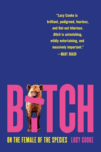 Bitch: On the Female of the Species - Paperback