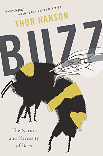 Buzz: The Nature and Necessity of Bees - Paperback