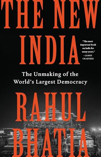 The New India: The Unmaking of the World's Largest Democracy - Hardcover