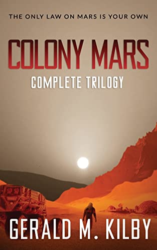 Colony Mars: The Complete Trilogy - Paperback