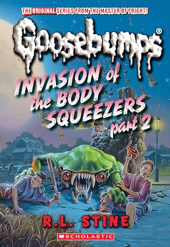 Invasion of the Body Squeezers: Part 2 (Goosebumps Classics #42): Volume 42 - Paperback