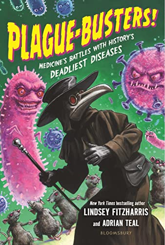 Plague-Busters!: Medicine's Battles with History's Deadliest Diseases - Hardcover